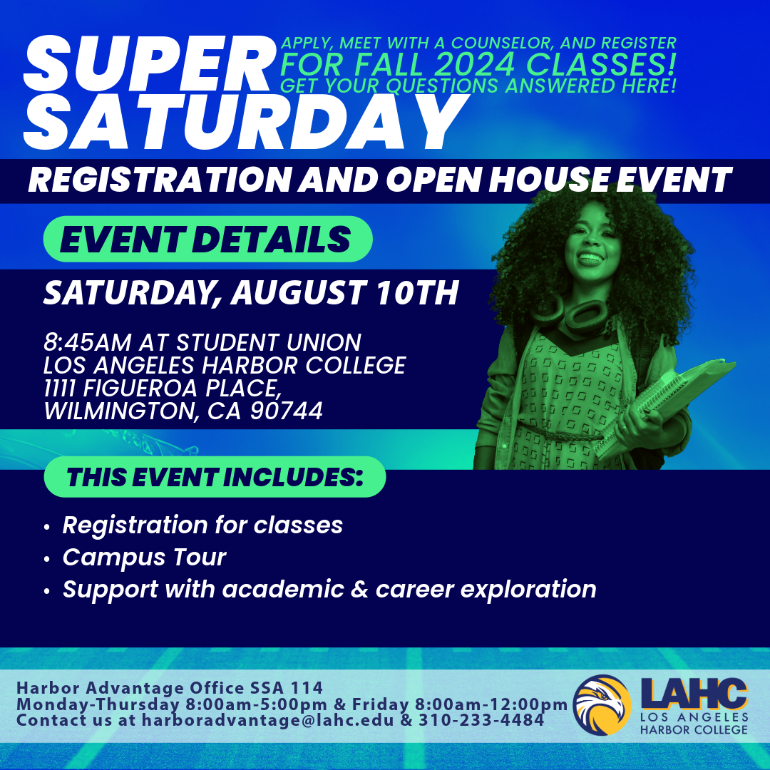 A flyer for Los Angeles Harbor College's "Super Saturday" event on August 10th at 8:45 AM, offering class registration, campus tours, and academic and career support. Contact harboradvantage@lahc.edu or 310-233-4484 for more information.